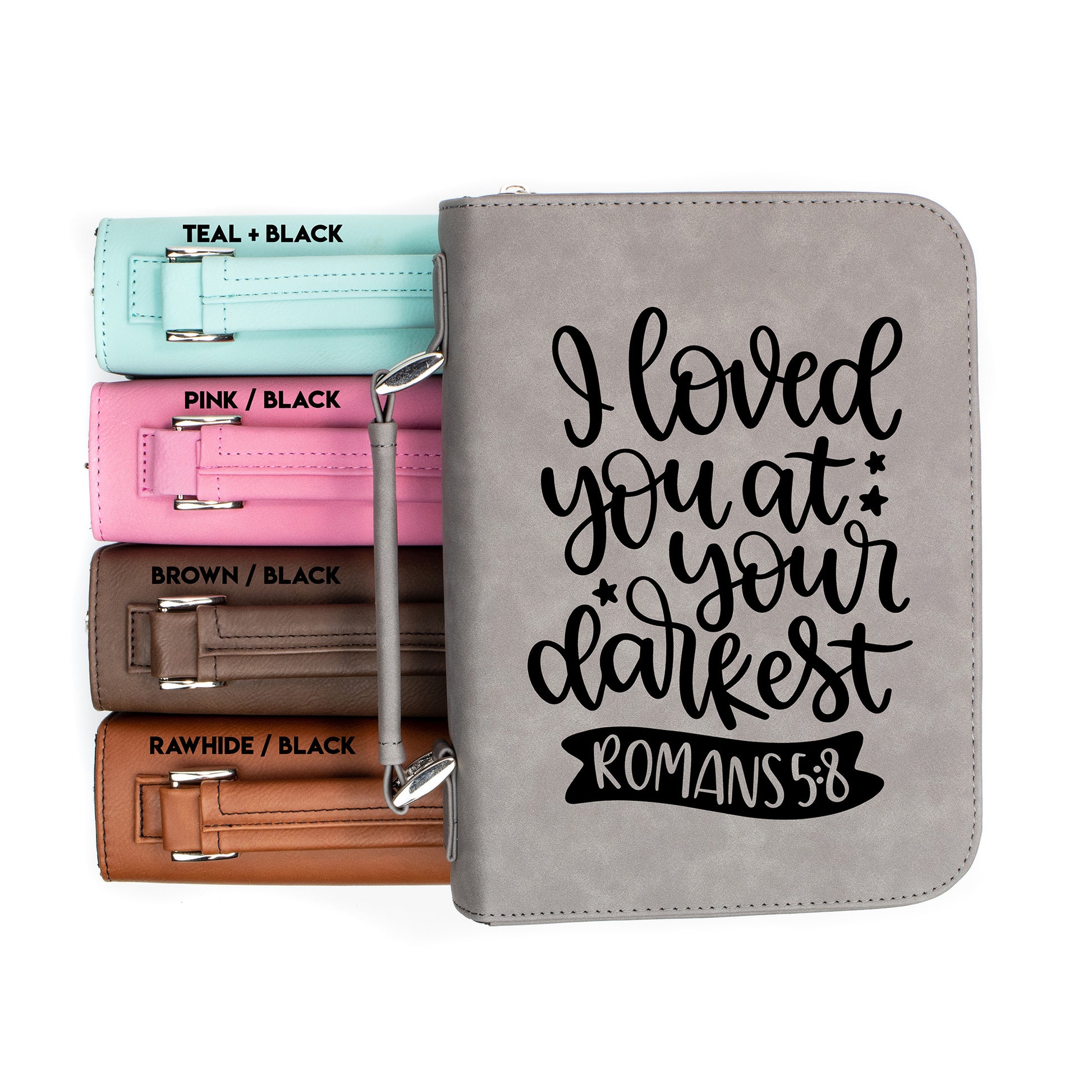I Loved You At Your Darkest Romans 5:8 Bible Cover | Faux Leather With Handle + Pockets